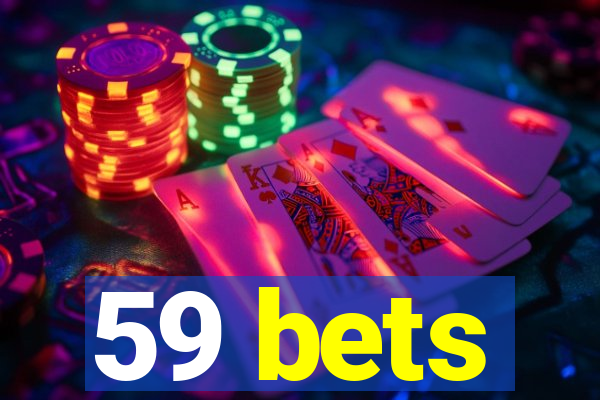 59 bets