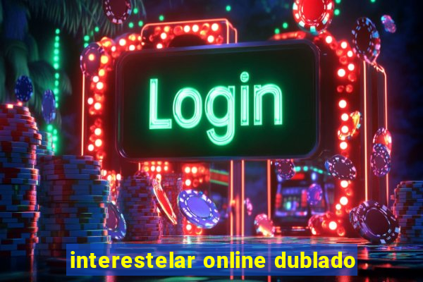 interestelar online dublado