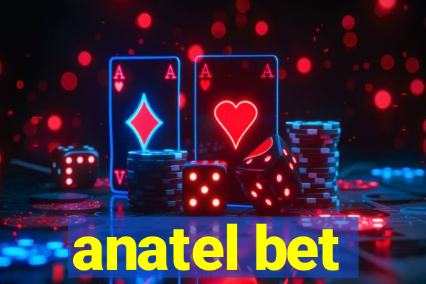 anatel bet