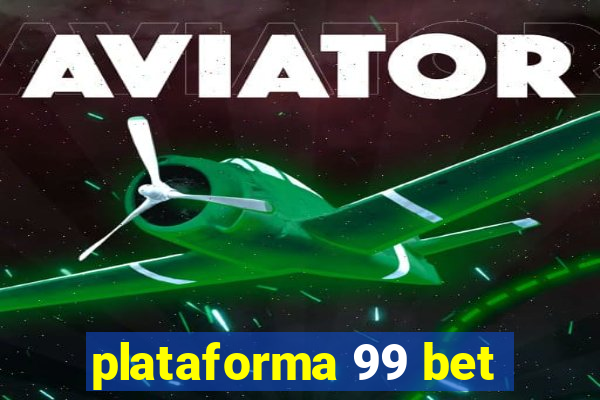 plataforma 99 bet