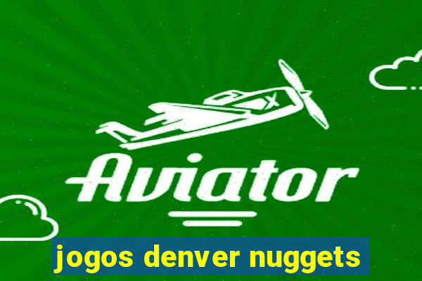 jogos denver nuggets