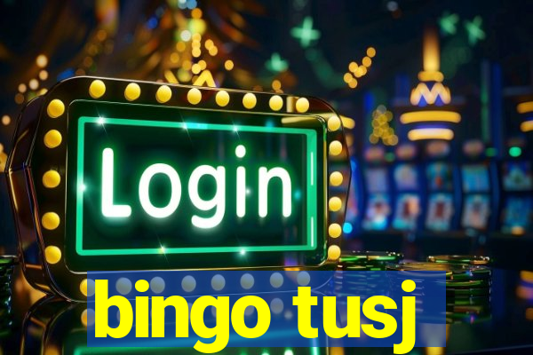 bingo tusj