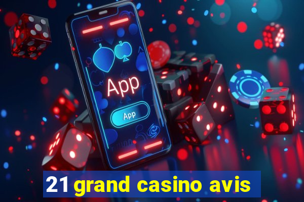 21 grand casino avis