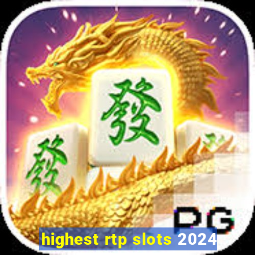 highest rtp slots 2024