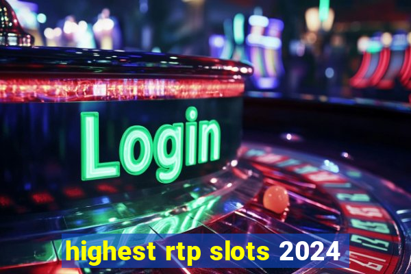 highest rtp slots 2024