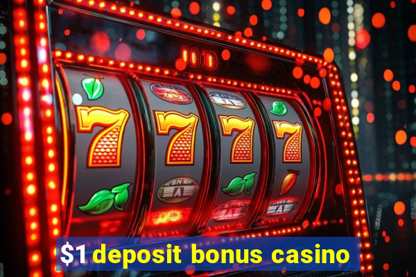 $1 deposit bonus casino