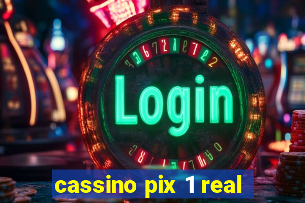 cassino pix 1 real