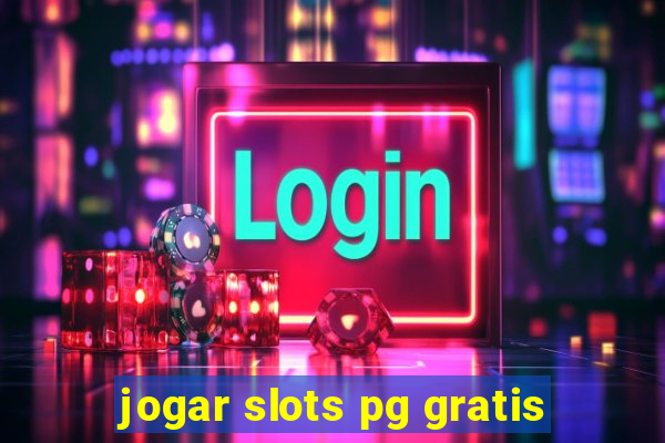 jogar slots pg gratis