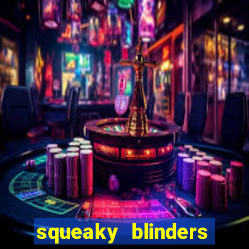 squeaky blinders slot free play