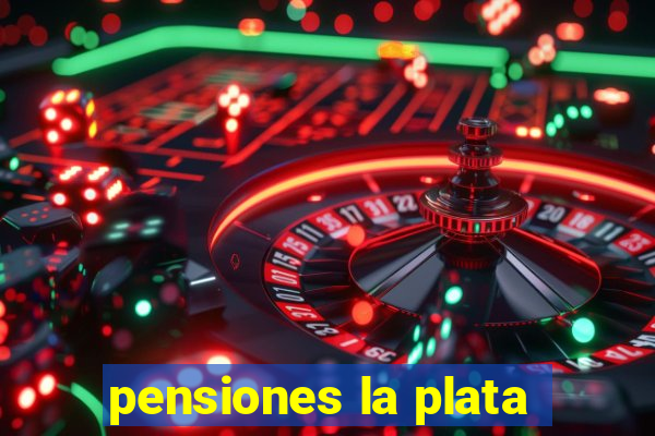 pensiones la plata