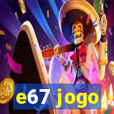 e67 jogo