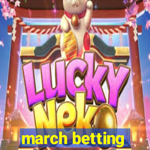 march betting