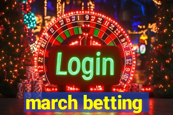 march betting