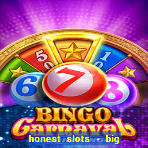 honest slots - big win 777