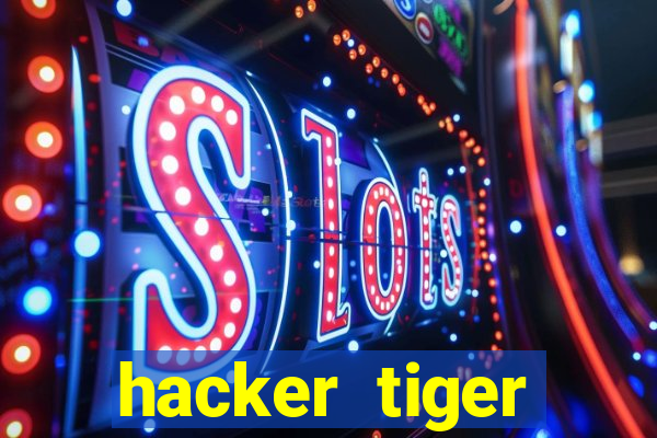 hacker tiger fortune gratis