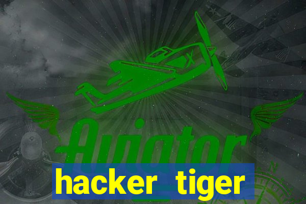 hacker tiger fortune gratis