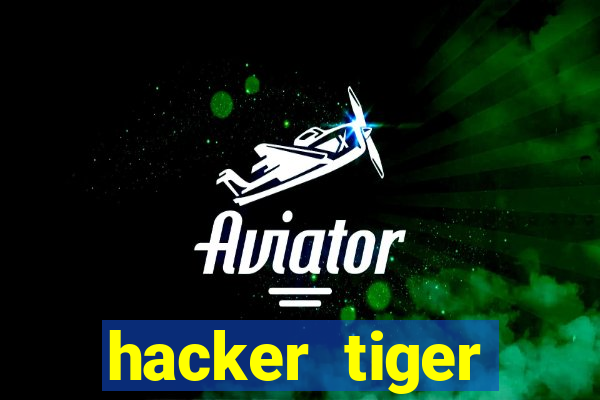 hacker tiger fortune gratis