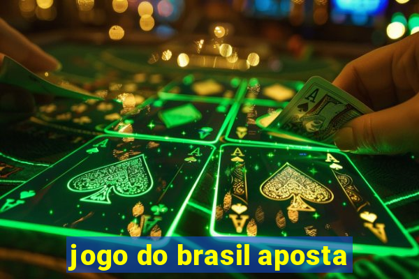 jogo do brasil aposta