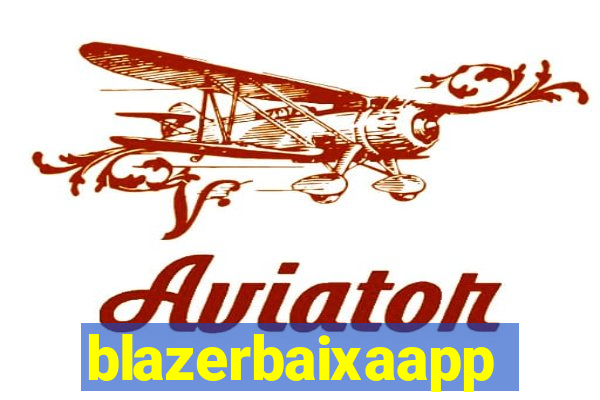 blazerbaixaapp