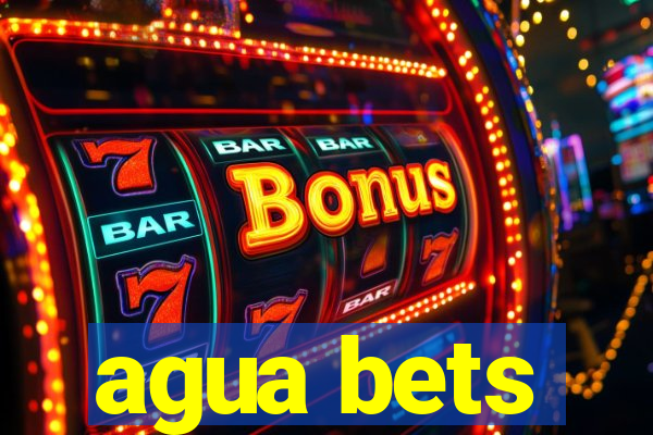 agua bets