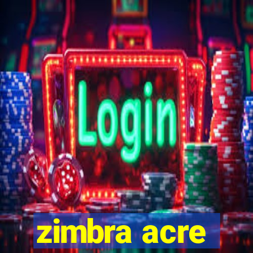 zimbra acre