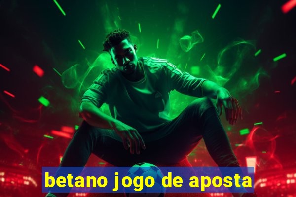 betano jogo de aposta