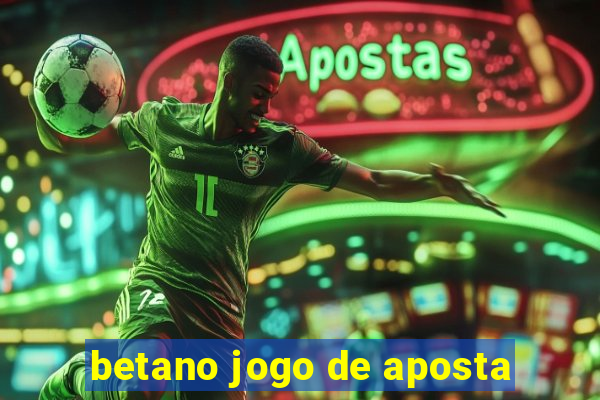 betano jogo de aposta