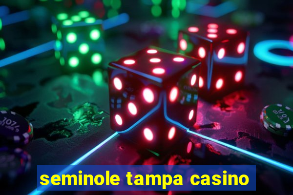 seminole tampa casino