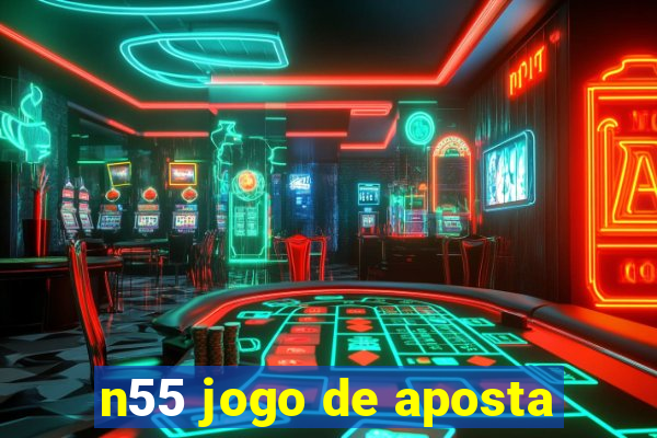 n55 jogo de aposta