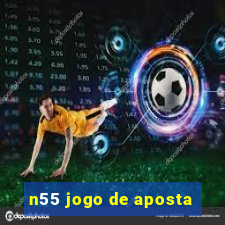 n55 jogo de aposta