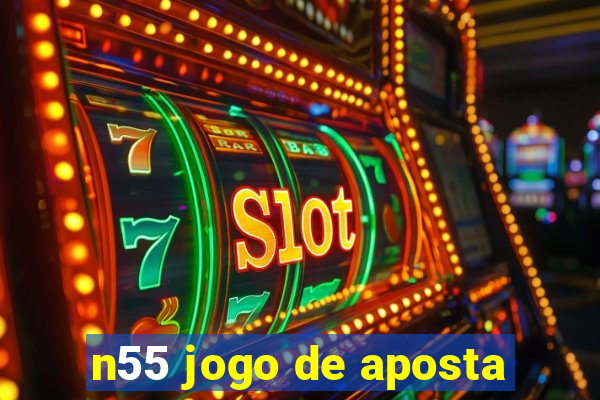 n55 jogo de aposta