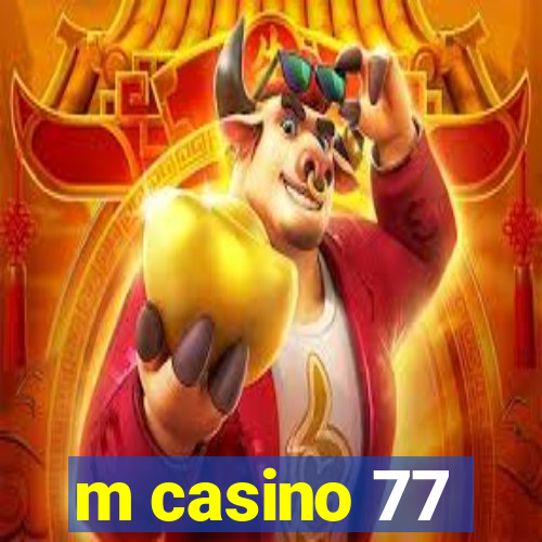 m casino 77