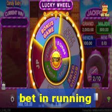 bet in running