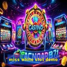 miss white slot demo