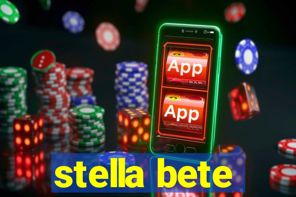 stella bete