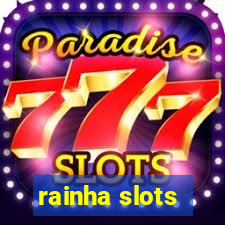 rainha slots