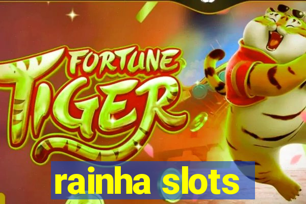 rainha slots