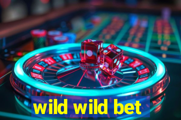 wild wild bet