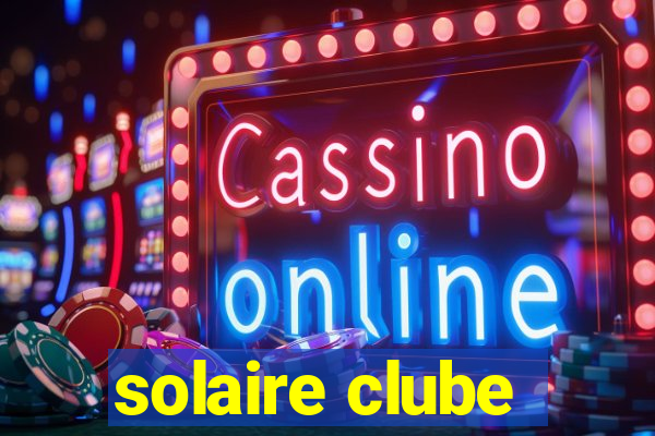 solaire clube