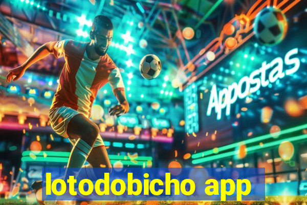 lotodobicho app