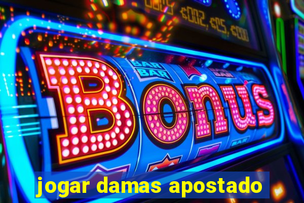 jogar damas apostado