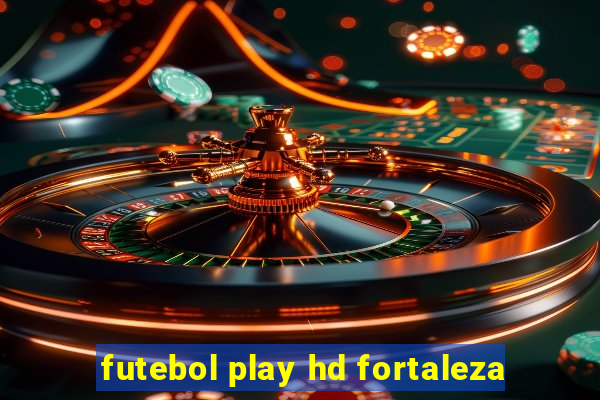 futebol play hd fortaleza