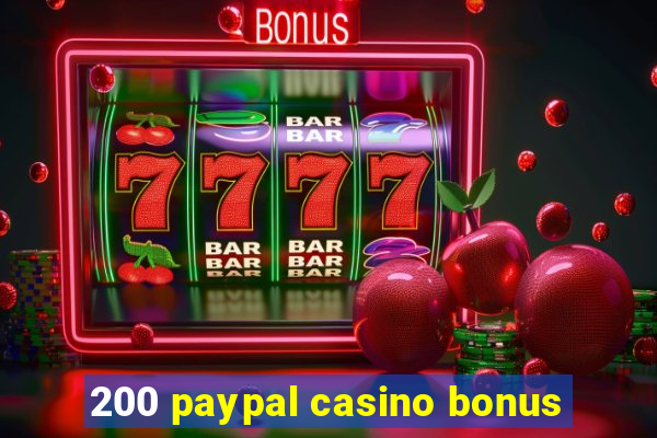 200 paypal casino bonus