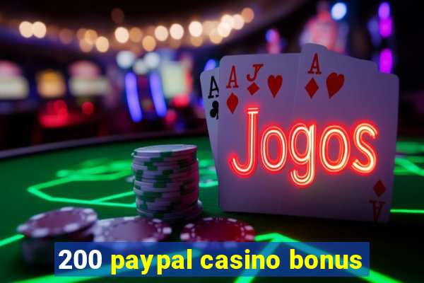 200 paypal casino bonus