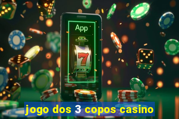 jogo dos 3 copos casino