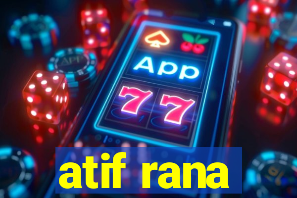 atif rana