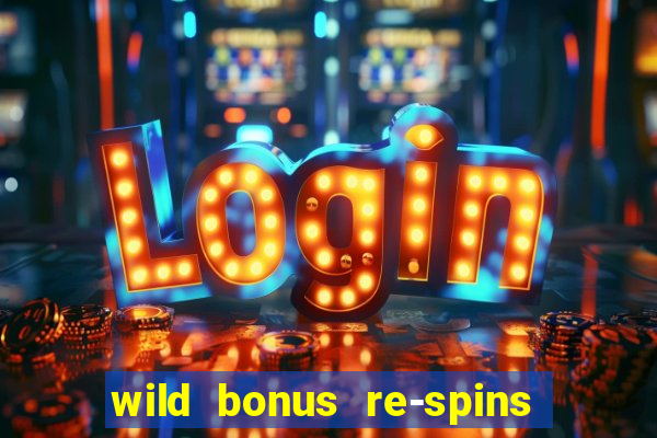 wild bonus re-spins slot free play