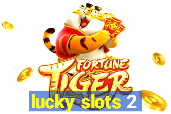 lucky slots 2