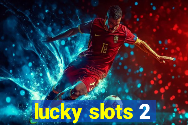 lucky slots 2