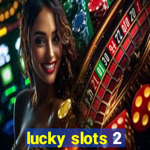 lucky slots 2